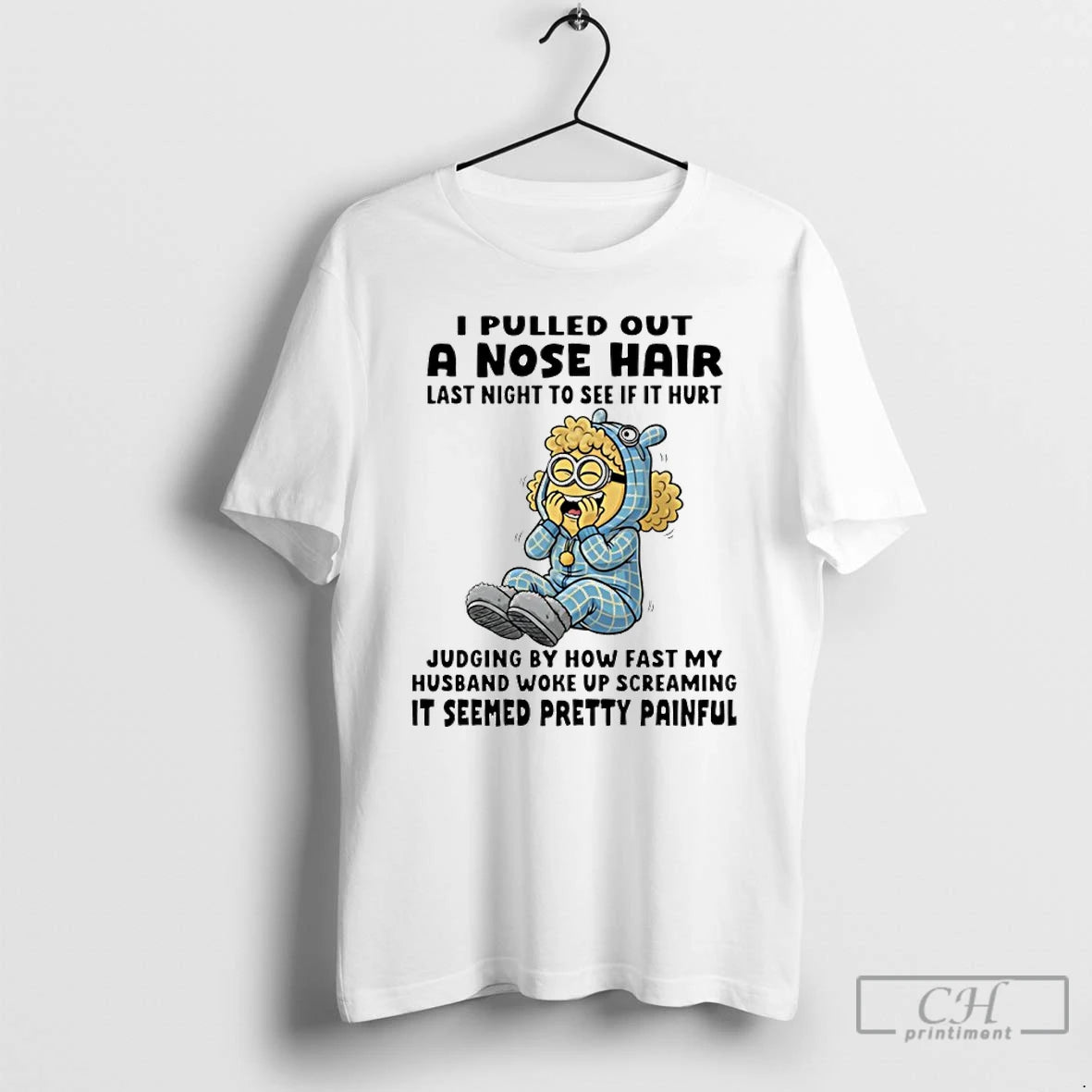 Premium Minion I Pulled Out A Nose Hair Last Night To See If It Hurt T-Shirts, Hoodie, Sweatshirt | AU18TeeNovaLab.com