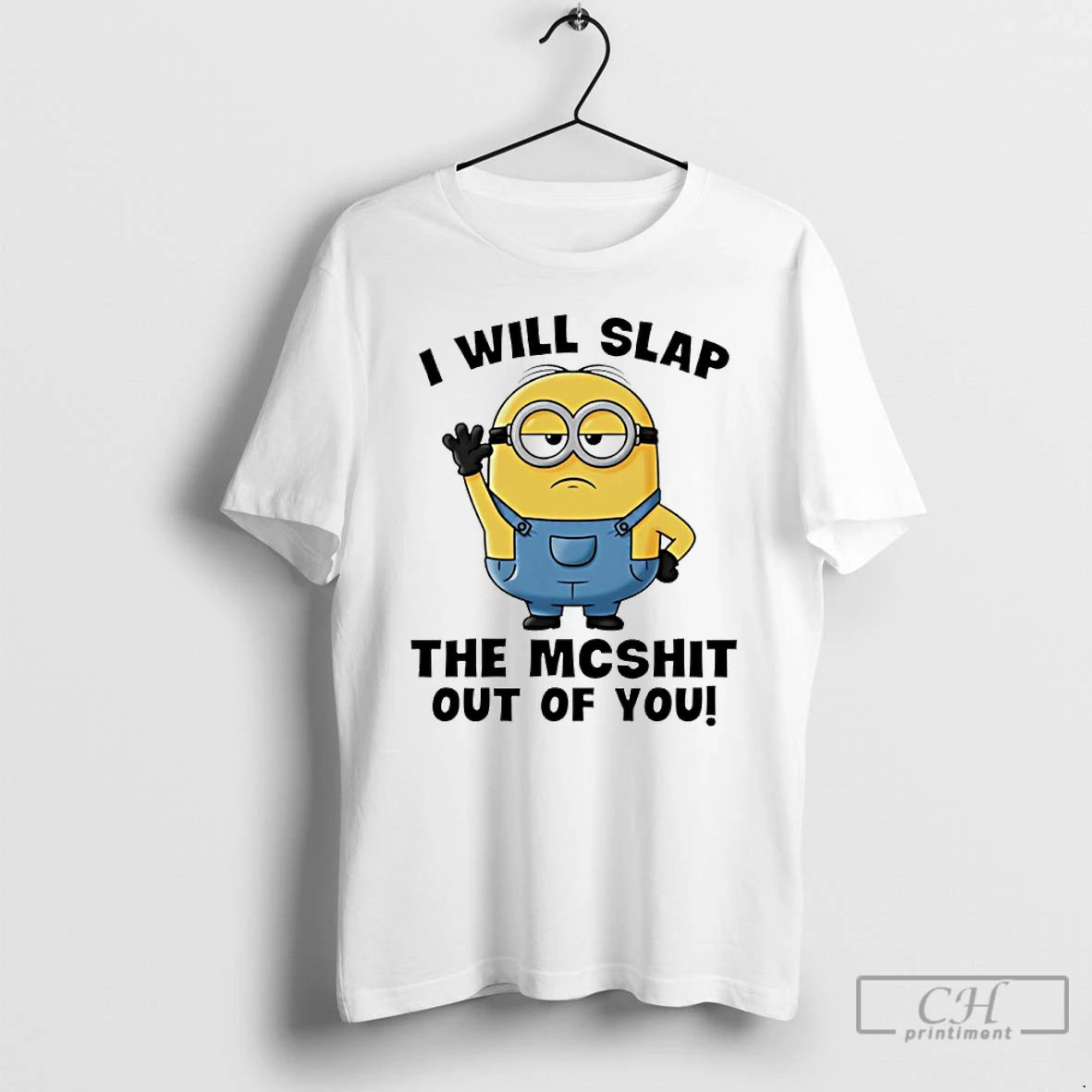 Premium Minion I Will Slap The Mcshit Out Of You T-Shirts, Hoodie, Sweatshirt | AU18TeeNovaLab.com