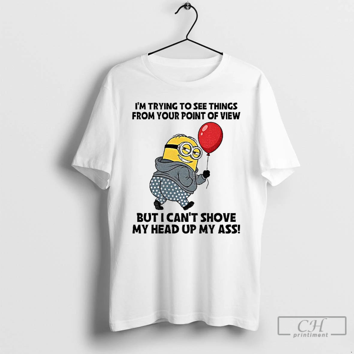 Premium Minion Im Trying To See Things From Your Point Of View But I Cant T-Shirts, Hoodie, Sweatshirt | AU18TeeNovaLab.com