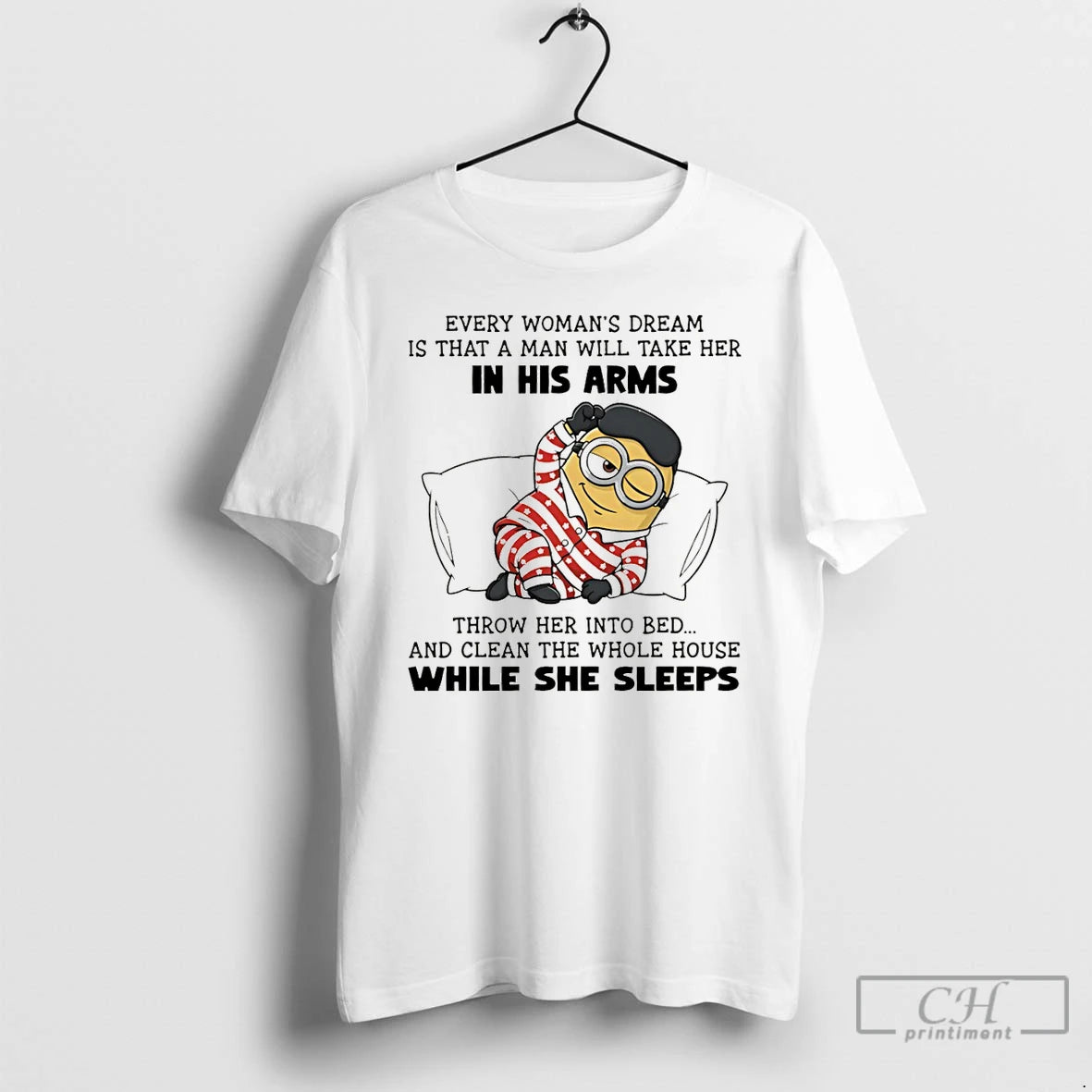 Premium Minion Every Womans Dream Is That A Man Will Take Her In His Arms T-Shirts, Hoodie, Sweatshirt | AU18TeeNovaLab.com