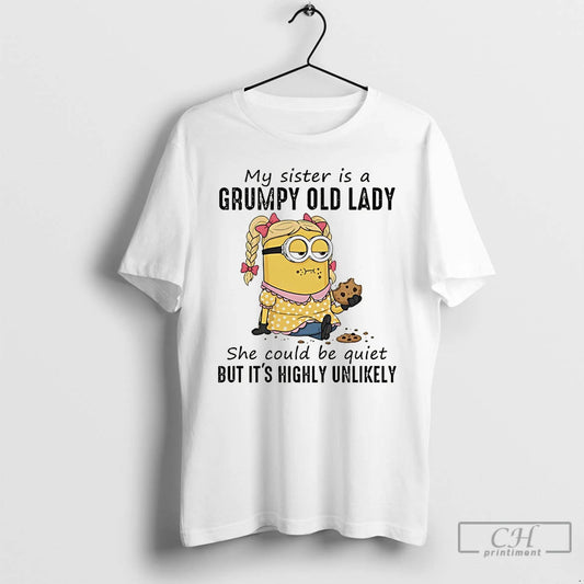 Premium Minion My Sister Is A Grumpy Old Lady She Could Be Quiet But Its T-Shirts, Hoodie, Sweatshirt | AU18TeeNovaLab.com