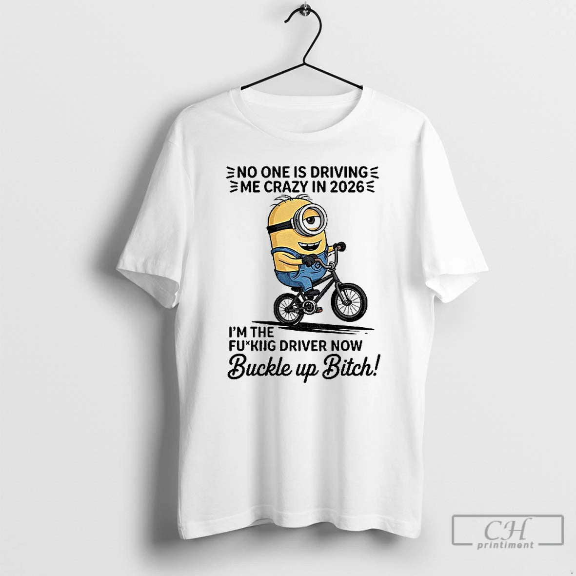 Premium Minion No One Is Driving E Me Crazy In 2026 Im The Fucking Driver T-Shirts, Hoodie, Sweatshirt | AU18TeeNovaLab.com