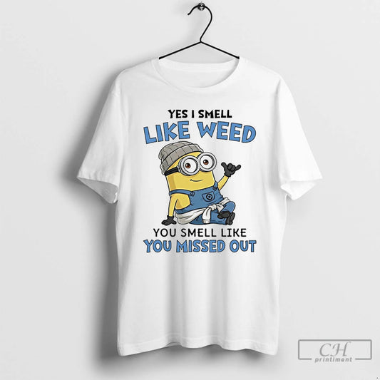 Premium Minions Yes I Smell Like Weed You Smell Like You Missed Out T Shirts Hoodie, Sweatshirt | AU18TeeNovaLab.com