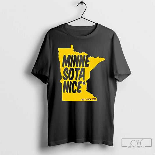 Premium Minne Sota Nice But Fuck Ice State T-Shirts, Hoodie, Sweatshirt | AU18TeeNovaLab.com