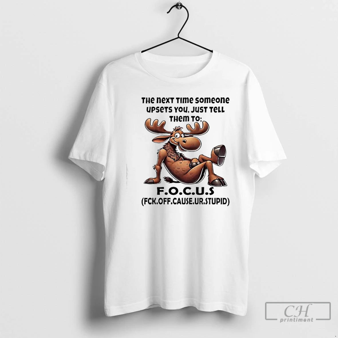 Premium Moose Quote The Next Time Someone Upsets You Just Tell Them To F T-Shirts, Hoodie, Sweatshirt | AU18TeeNovaLab.com