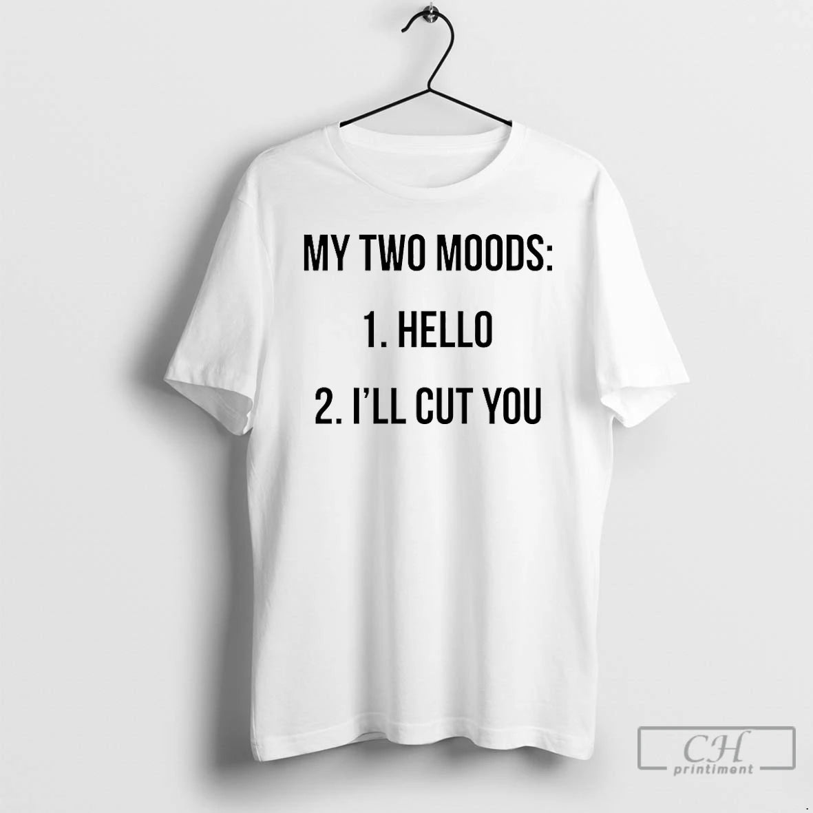 Premium My Two Moods Hello Ill Cut You T-Shirts, Hoodie, Sweatshirt | AU18TeeNovaLab.com