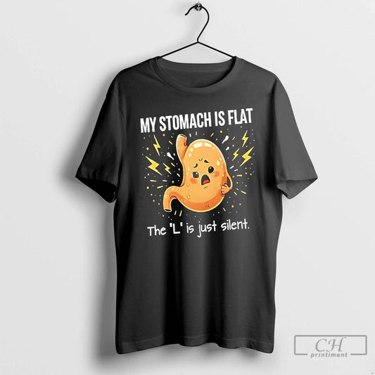 Premium My Stomach Is Flat The L Is Just Silent Stomachache Graphic T Shirts Sweater Hoodie, Sweatshirt | AU18TeeNovaLab.com