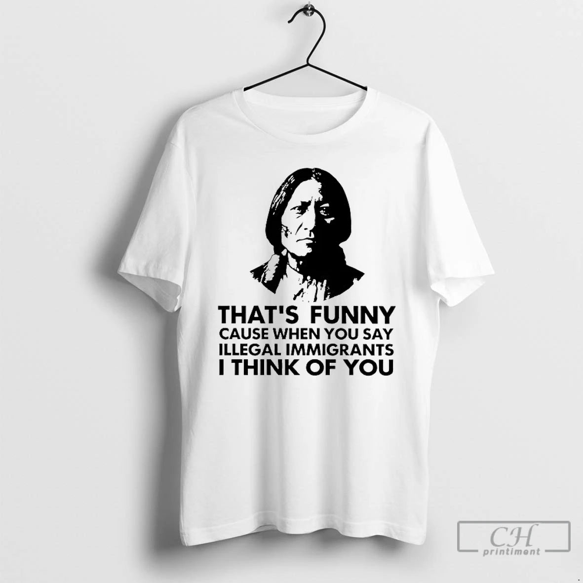 Premium Native American Thats Funny Cause When You Say Illegal Immigrants T-Shirts, Hoodie, Sweatshirt | AU18TeeNovaLab.com