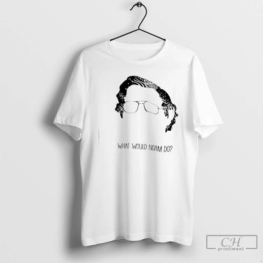 Premium Noam Chomsky What Would Noam Do T-Shirts, Hoodie, Sweatshirt | AU18TeeNovaLab.com