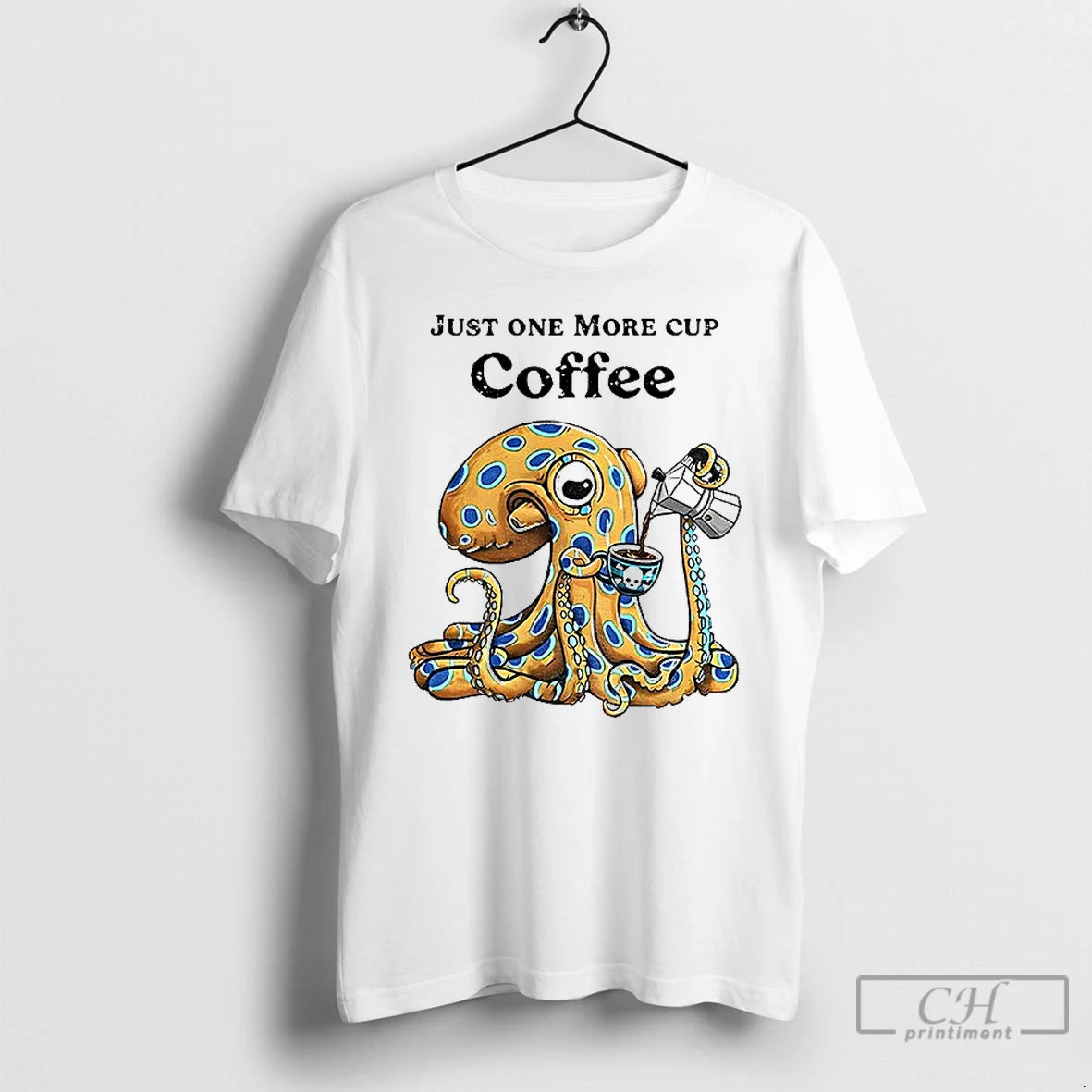 Premium Octopus Just One More Cup Coffee T-Shirts, Hoodie, Sweatshirt | AU18TeeNovaLab.com