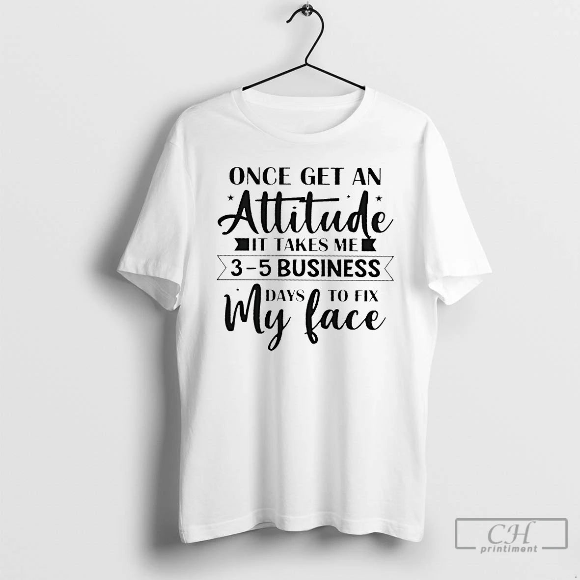 Premium Once Get An Attitude It Takes Me 3 5 Business Days To Fix My T-Shirts, Hoodie, Sweatshirt | AU18TeeNovaLab.com