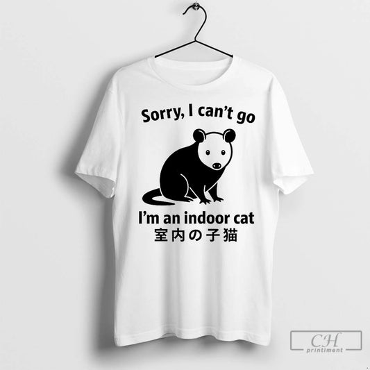 Premium Opossum Sorry I Cant Go Im An Indoor Cat T-Shirts, Hoodie, Sweatshirt | AU18TeeNovaLab.com