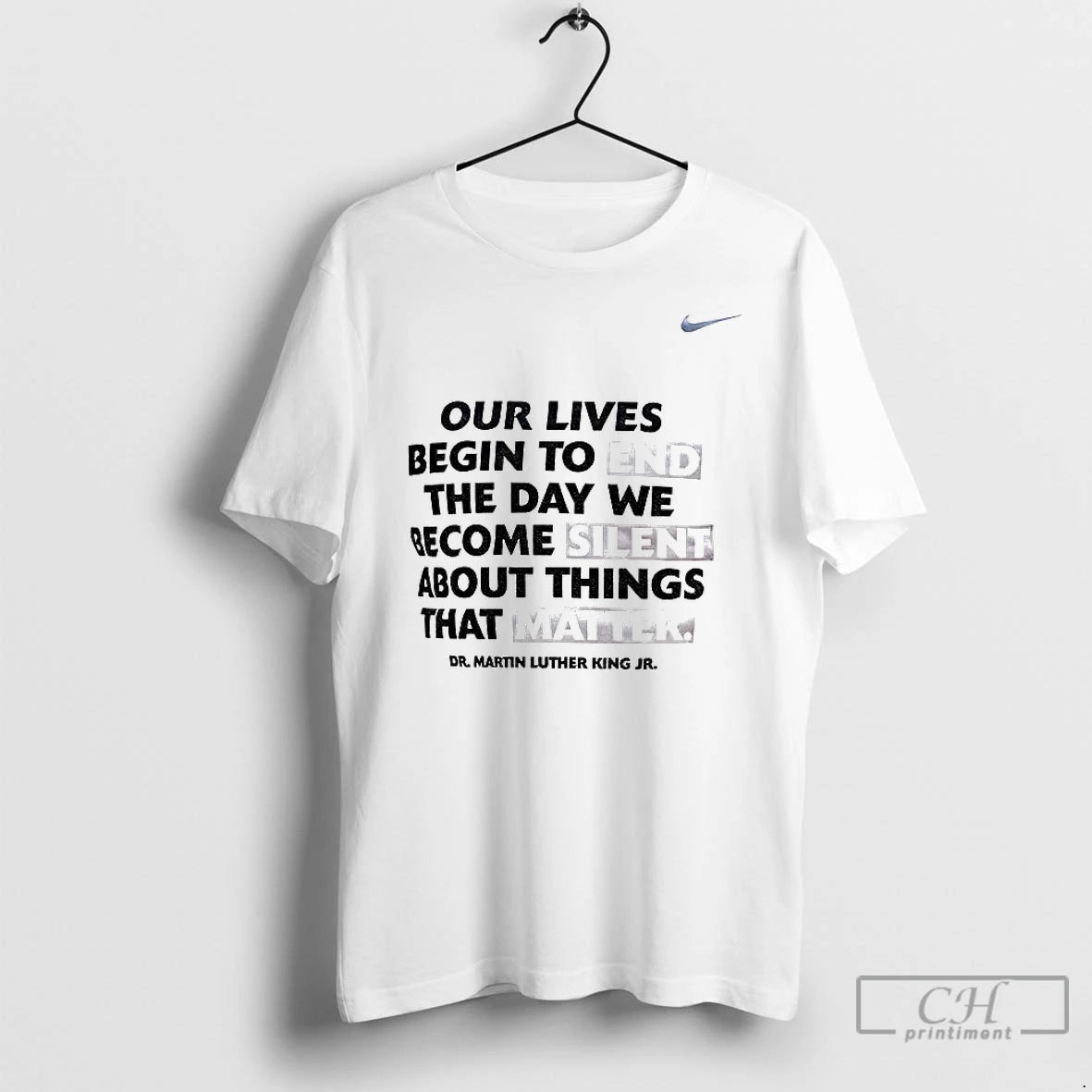 Premium Our Lives Begin To End The Day We Become Silent Dr Martin Luther King T-Shirts, Hoodie, Sweatshirt