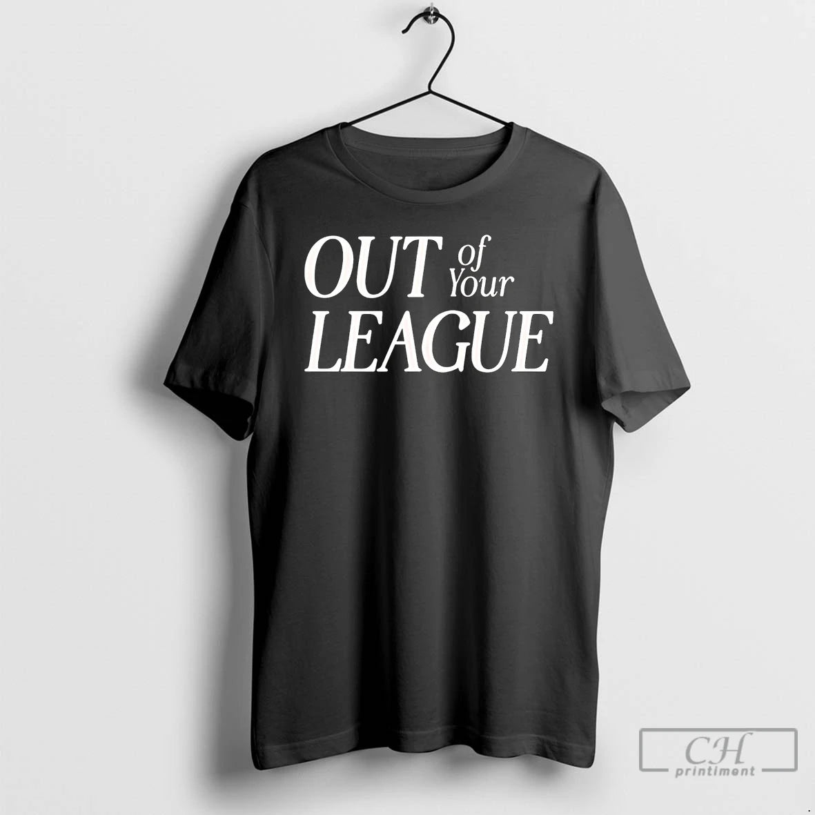 Premium Out Of Your League T-Shirts, Hoodie, Sweatshirt | AU18TeeNovaLab.com