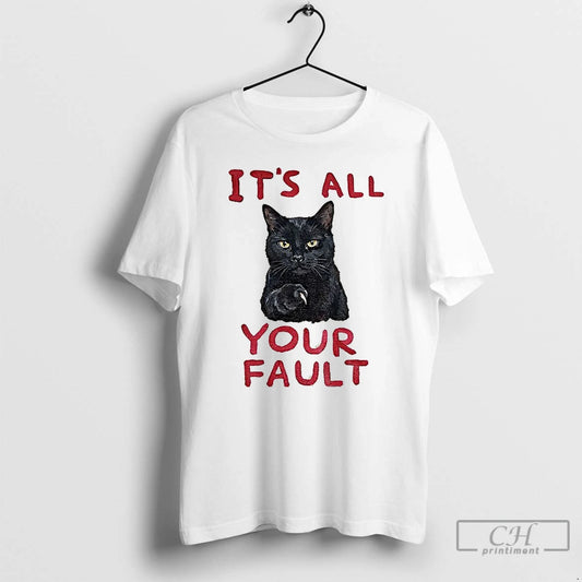 Premium P8zhoi7g Cats Accusation Its All Your Fault T-Shirts, Hoodie, Sweatshirt | AU18TeeNovaLab.com