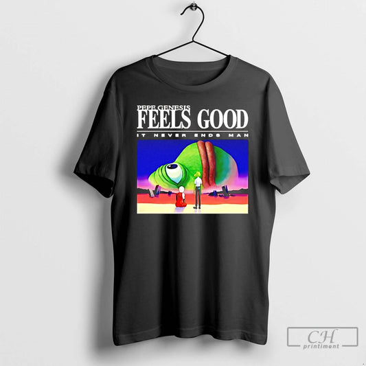 Premium Pepe Genesis Feels Good It Never Ends Man T-Shirts, Hoodie, Sweatshirt | AU18TeeNovaLab.com