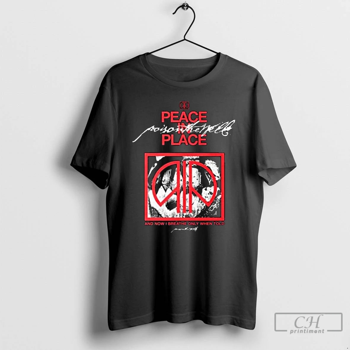 Premium Poison The Well Peace In Place And Now I Breathe Only When Told T-Shirts, Hoodie, Sweatshirt | AU18TeeNovaLab.com