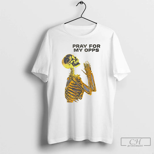 Premium Pray For My Opps Skeleton T-Shirts, Hoodie, Sweatshirt | AU18TeeNovaLab.com