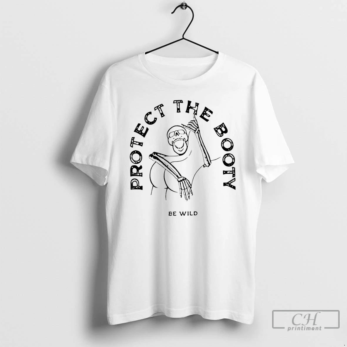 Premium Protect The Booty Be Wild Skeleton Meme T-Shirts, Hoodie, Sweatshirt | AU18TeeNovaLab.com