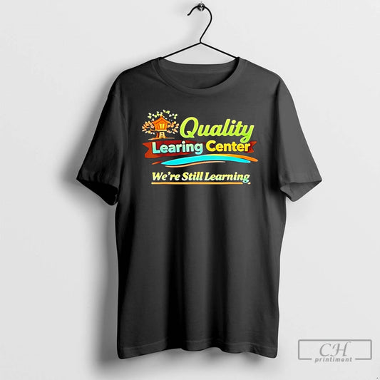 Premium Quality Learning Center We Are Still Learning