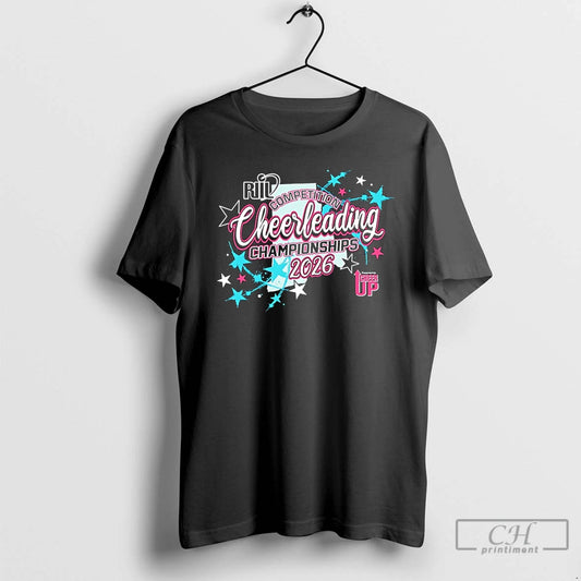 Premium Riil Cheerleading Competition Championships 2026 T-Shirts, Hoodie, Sweatshirt | AU18TeeNovaLab.com