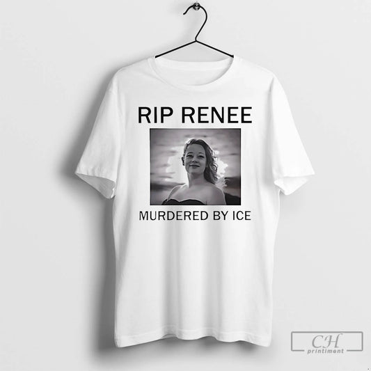 Premium Rip Renee Nicole Good Murdered By Ice