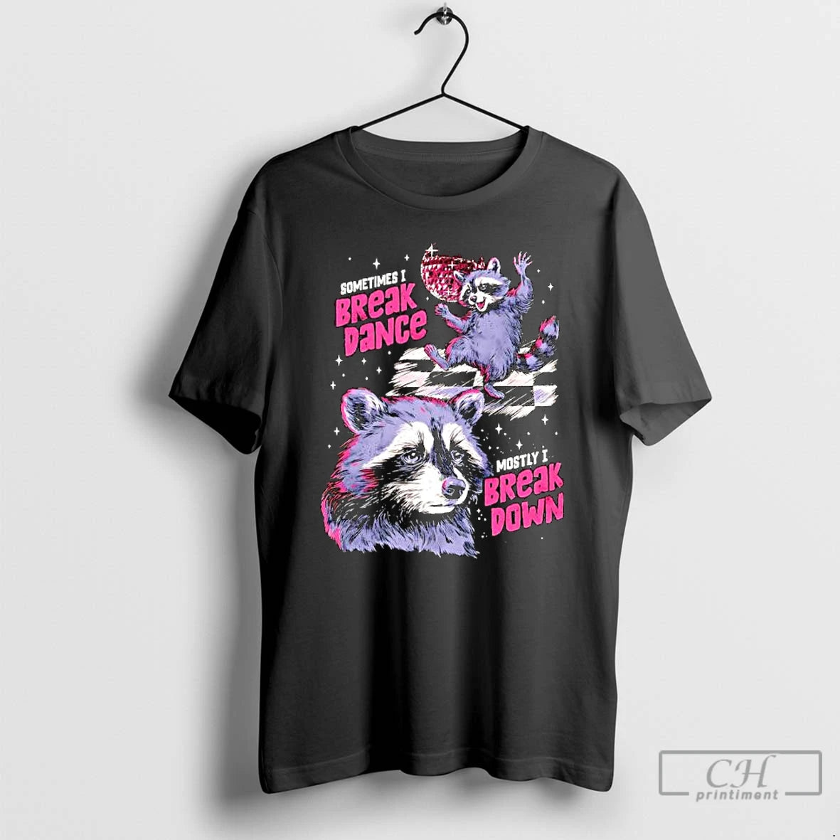 Premium Raccoon Sometimes I Break Dance Mostly I Break Down T-Shirts, Hoodie, Sweatshirt | AU18TeeNovaLab.com