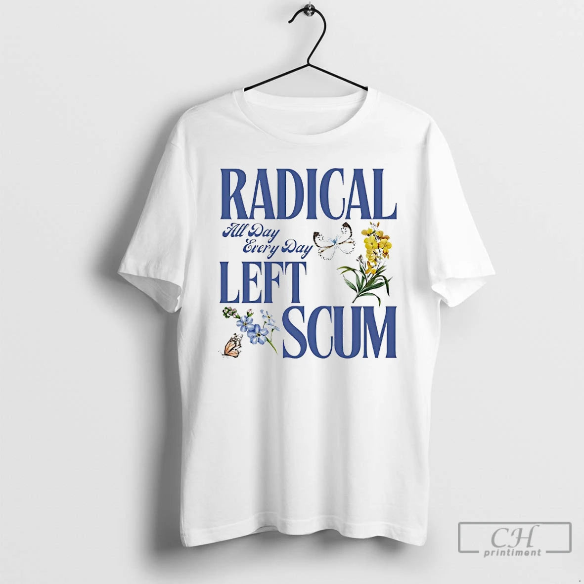 Premium Radical All Day Every Day Left Scum T-Shirts, Hoodie, Sweatshirt | AU18TeeNovaLab.com