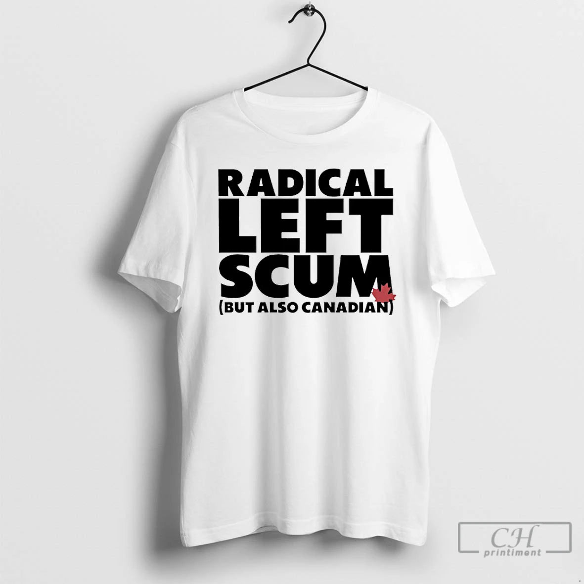 Premium Radical Left Scum But Also Canadian T-Shirts, Hoodie, Sweatshirt | AU18TeeNovaLab.com