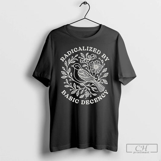 Premium Radicalized By Basic Decency Political Floral Vintage T Shirts