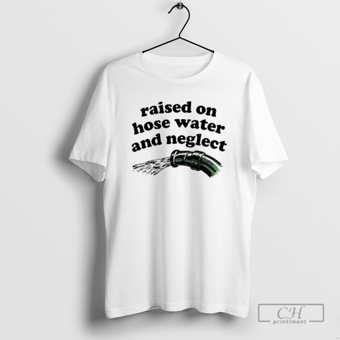 Premium Raised On Hose Water And Neglect Shirt Sweater Hoodie, Sweatshirt | AU18TeeNovaLab.com