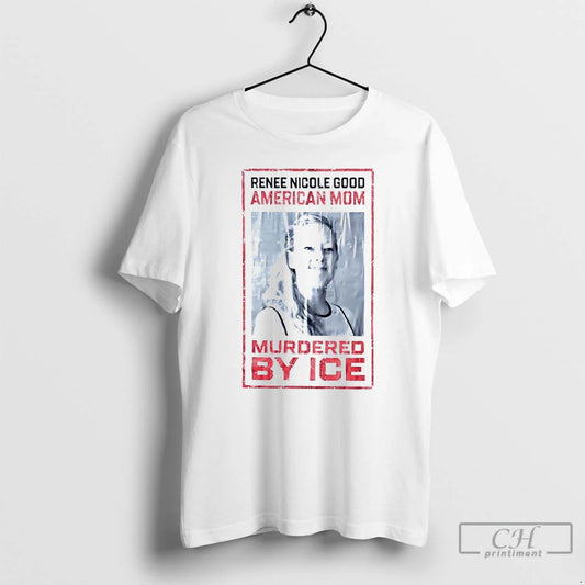 Premium Renee Nicole Good American Mom Murdered By Ice T-Shirts, Hoodie, Sweatshirt | AU18TeeNovaLab.com