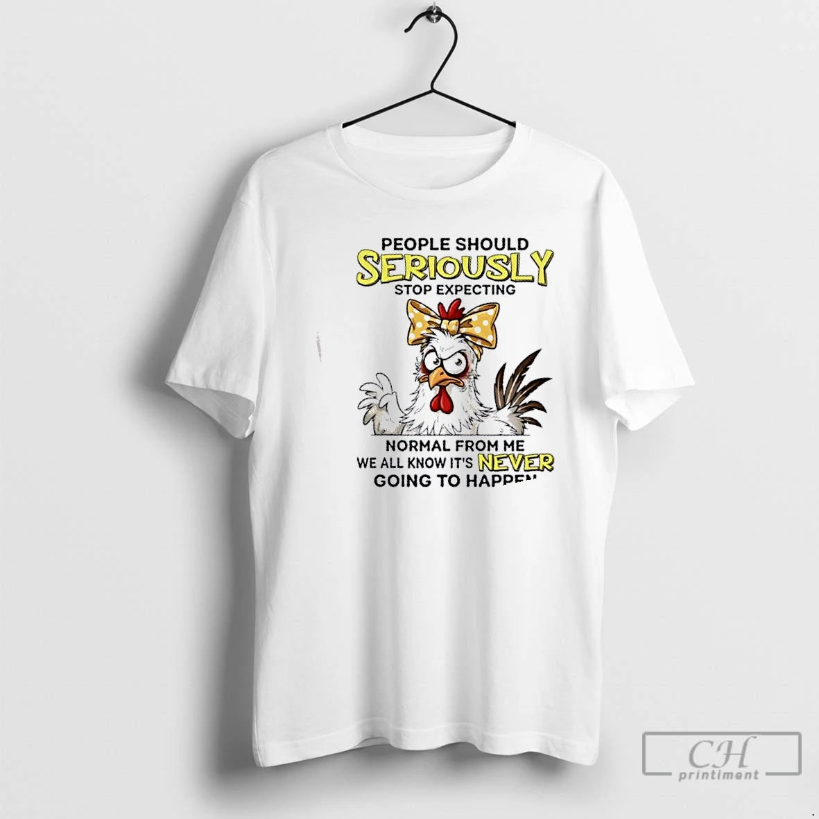 Premium Rooster People Should Seriously Stop Expecting Normal From Me We All Know Its Never T-Shirts, Hoodie, Sweatshirt