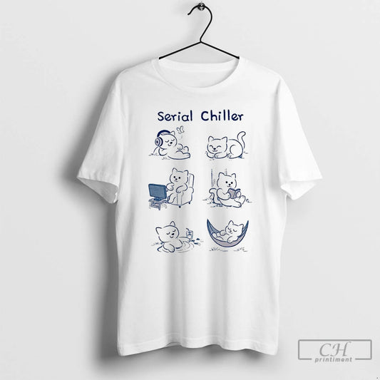 Premium Serial Chiller Cats Meme T-Shirts, Hoodie, Sweatshirt | AU18TeeNovaLab.com