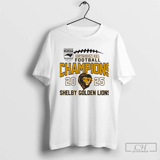 Premium Shelby Golden Lions 2025 Nchsaa Division 3a Football Champions Christmas T-Shirts, Hoodie, Sweatshirt