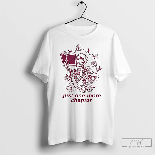 Premium Skeleton Flower Reading Book Just One More Chapter T-Shirts, Hoodie, Sweatshirt | AU18TeeNovaLab.com