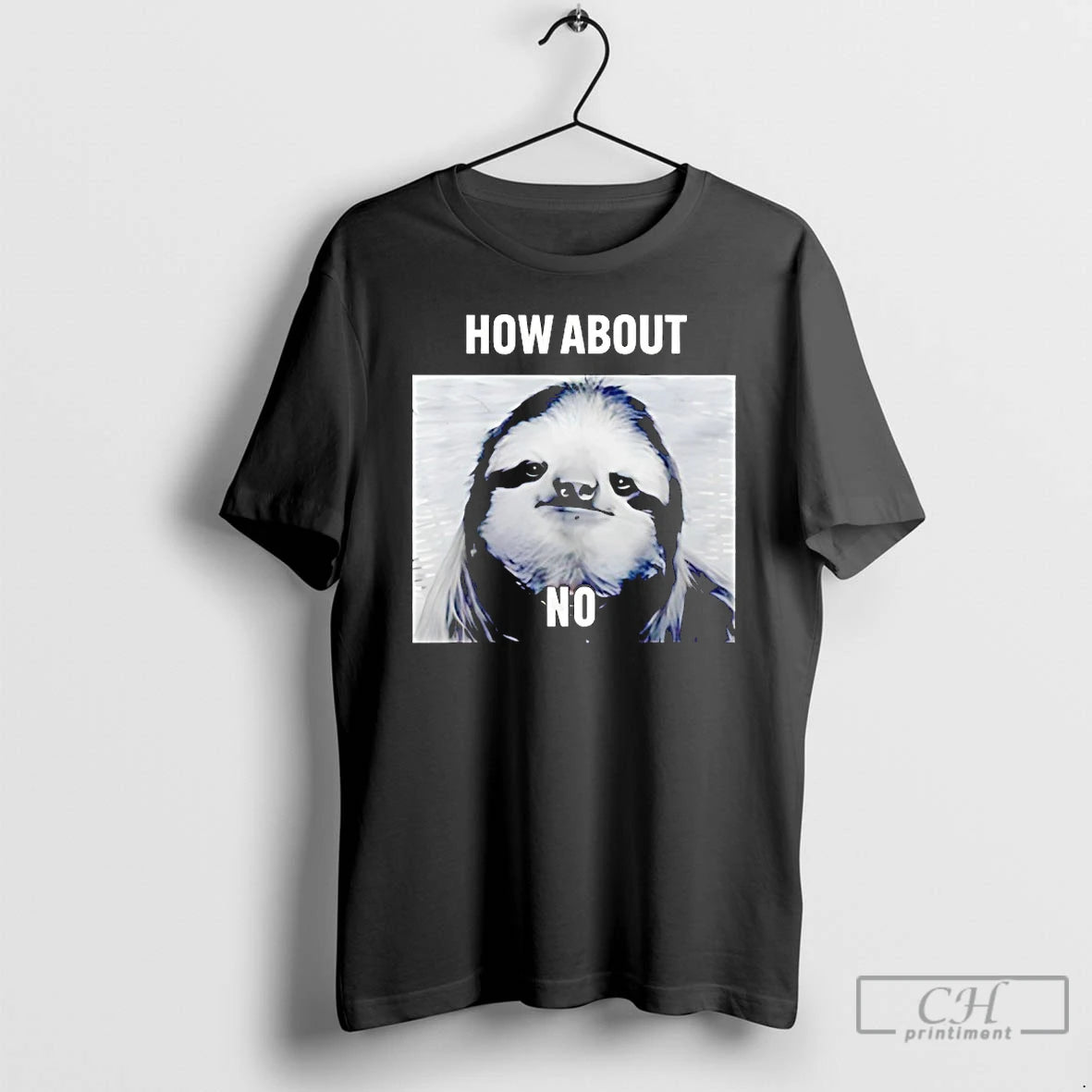 Premium Sloth How About No T Shirts