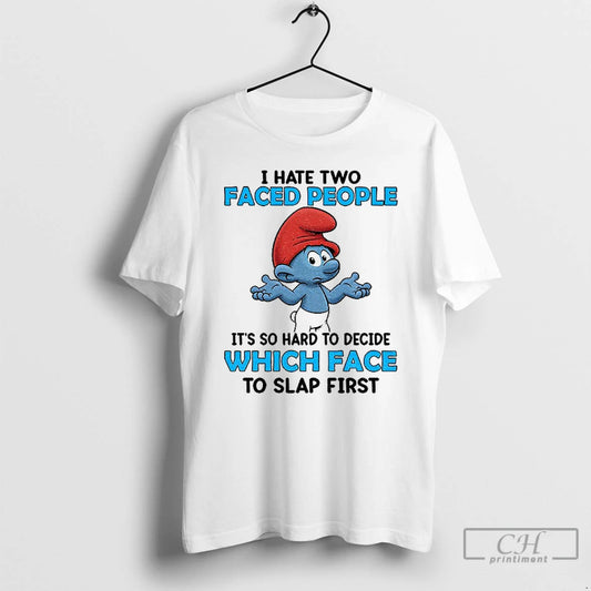 Premium Smurf I Hate Two Faced People Its So Hard To Decide Which Face To T-Shirts, Hoodie, Sweatshirt | AU18TeeNovaLab.com