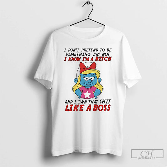 Premium Smurfette I Dont Pretend To Be Something Im Not I Know Im A Bitch T-Shirts, Hoodie, Sweatshirt | AU18TeeNovaLab.com