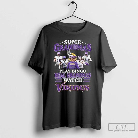 Premium Some Grandmas Play Bingo Real Grandmas Watch Minnesota Vikings Signatures 2026 T Shirts Sweater Hoodie, Sweatshirt