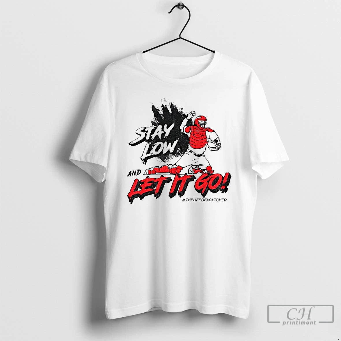 Premium Stay Low And Let It Go The Life Of Catcher T-Shirts, Hoodie, Sweatshirt | AU18TeeNovaLab.com