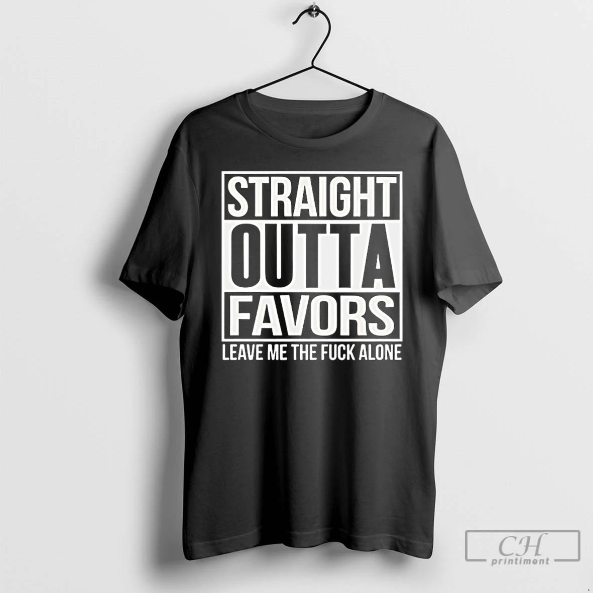 Premium Straight Outta Favors Leave Me The Fck Alone T-Shirts, Hoodie, Sweatshirt | AU18TeeNovaLab.com