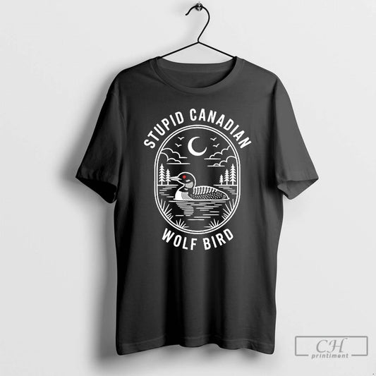 Premium Stupid Canadian Wolf Bird Loon Hockey Wildlife T-Shirts, Hoodie, Sweatshirt | AU18TeeNovaLab.com