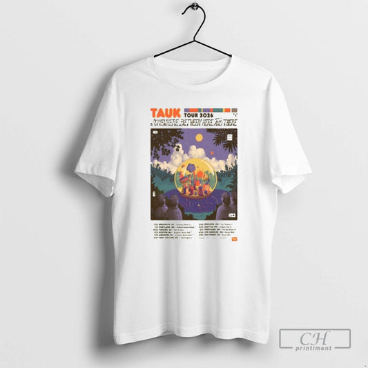 Premium Tauk Somewhere Between Here And There Tour 2026 Shirt Sweater Hoodie, Sweatshirt | AU18TeeNovaLab.com