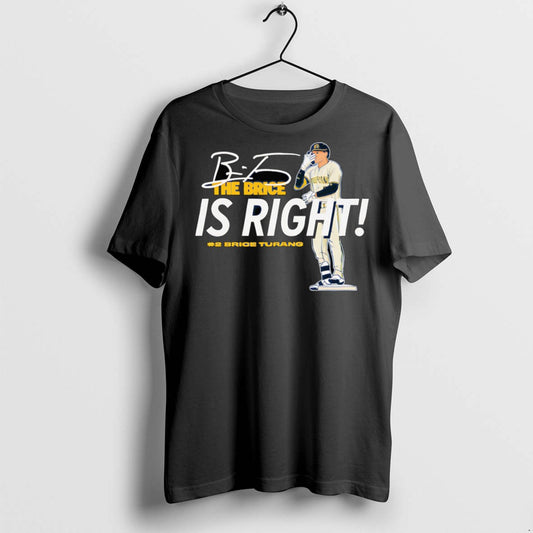 Premium The Brice Is Right Brice Turang T Shirts