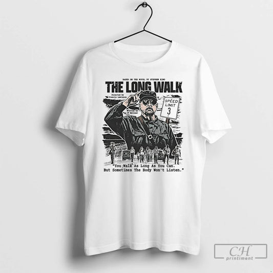 Premium The Long Walk You Walk As Long As You Can T Shirts