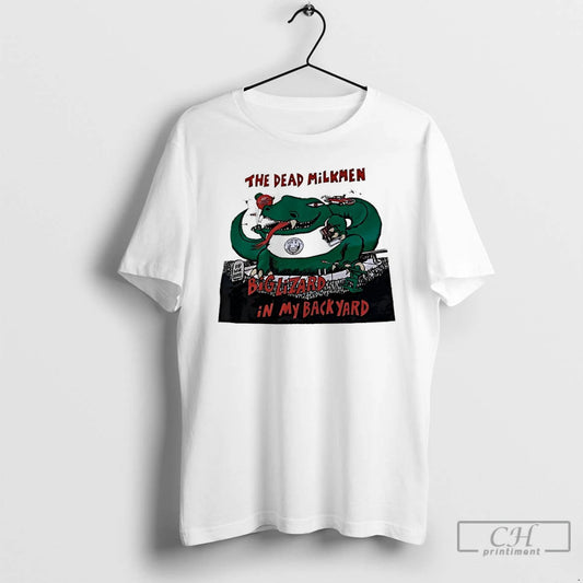 Premium The Dead Milkmen Big Lizard In My Backyard T-Shirts, Hoodie, Sweatshirt | AU18TeeNovaLab.com