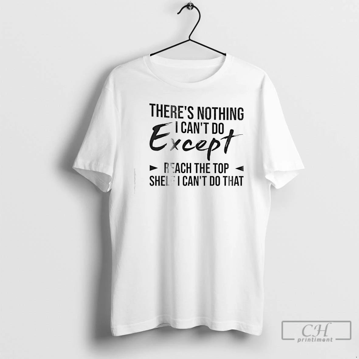 Premium Theres Nothing I Cant Do Except Reach The Top Shelf I Cant Do That T-Shirts, Hoodie, Sweatshirt | AU18TeeNovaLab.com