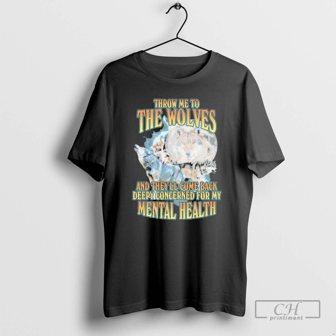 Premium Throw Me To The Wolves And Theyll Come Back Deepy Concerned For My Mental T-Shirts, Hoodie, Sweatshirt