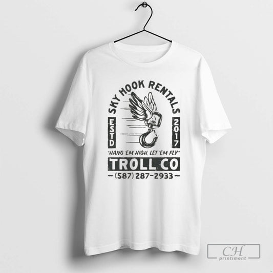 Premium Troll Co Sky Hook Rentals Hang Em High Let Em Fly High Shirt Sweater Hoodie, Sweatshirt | AU18TeeNovaLab.com